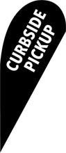 Load image into Gallery viewer, TearDrop Flag - Curbside Pickup - all sizes
